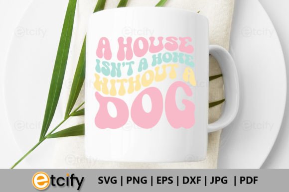 A House Isn’t a Home Without a Dog Retro