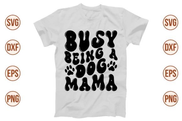 Busy Being a Dog Mama Retro Svg