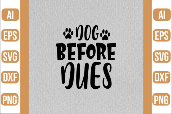 Dog Before Dues SVG