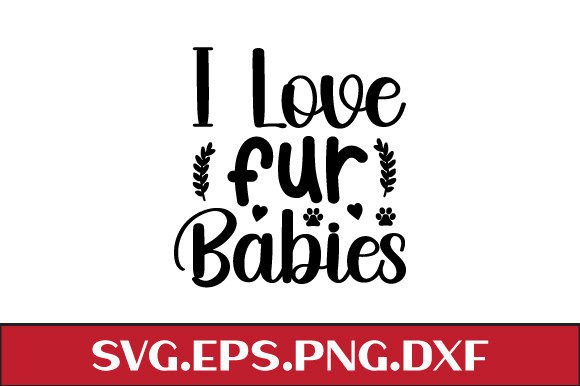 I Love Fur Babies SVG