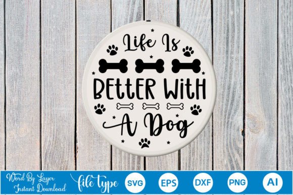 Life is Better with a Dog Round Sign SVG