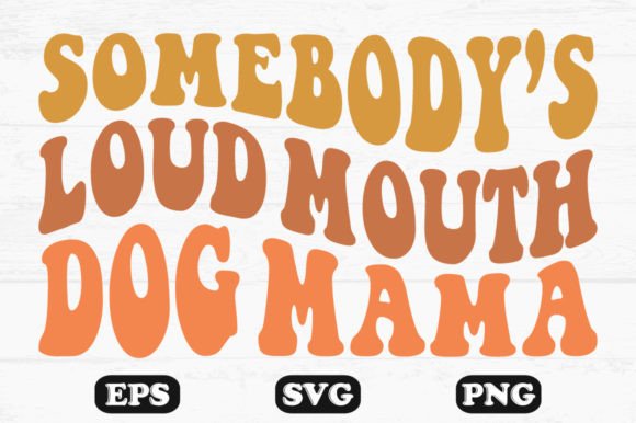 Loud Mouth Dog Mama Svg