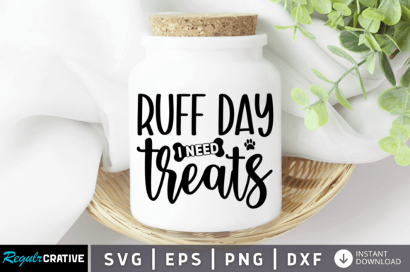 Ruff Day I Need Treats Svg
